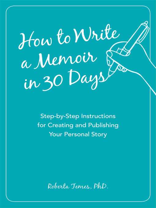 Title details for How to Write a Memoir in 30 Days by Roberta PHD Temes - Available